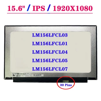 FHD Display Panel LM156LFCL03 Odgovara LM156LFCL01 LM156LFCL04 LM156LFCL05 LM156LFCL07 IPS LCD ekran za laptop EDP 30 Kontakata